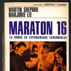 Libros: MARATON 16. 16 HORAS DE EXPERIENCIAS SENSORIALES - MARTIN SHEPARD / MARJORIE LEE. Lote 403256609