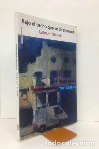 Libros: Bajo el techo que se desmorona - Petrovic, Goran - Foto 1