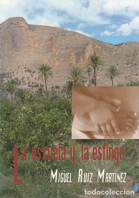 Libros: LA ESCUELA Y LA ESFINGE - RUIZ MART&Iacute;NEZ, MIGUEL - Foto 1