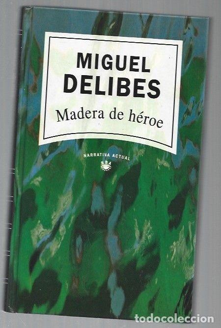Libros: MADERA DE HEROE - DELIBES, MIGUEL - Foto 1