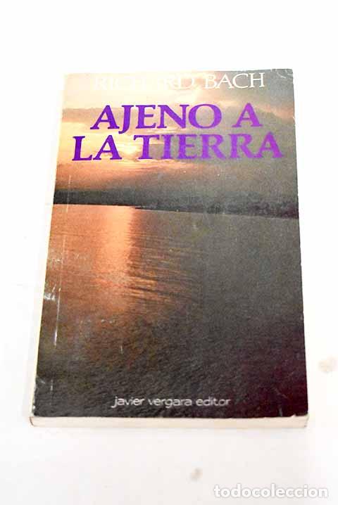 Libros: Ajeno a la tierra: Bach, Richard.- Bach, Richard - Foto 1