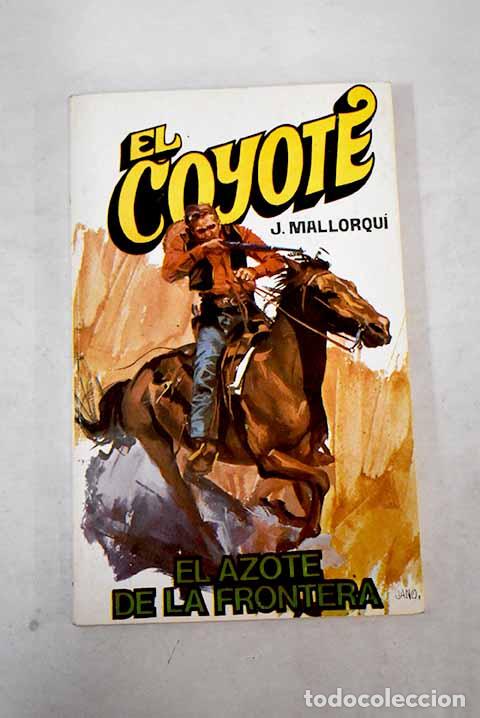Libros: El azote de la frontera.- Mallorqu&iacute;, Jos&eacute; - Foto 1