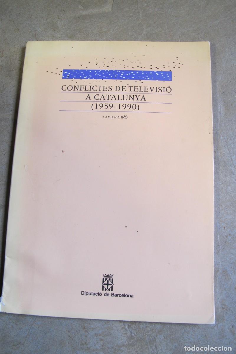 Livres: CONFLICTES DE TELEVISIO A CATALUNYA ( 1959 - 1990 ) XAVIER GIRO