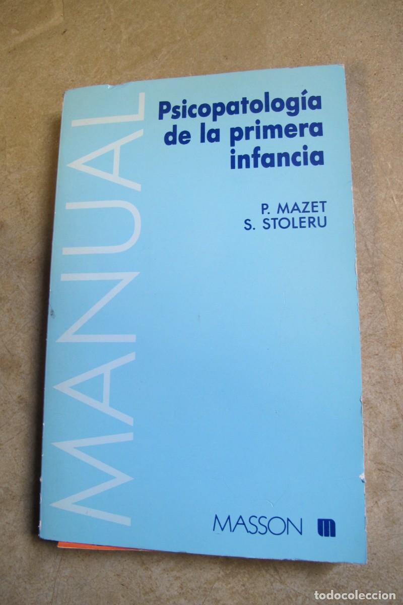 Libros: PSICOPATOLOGIA DE LA PRIMERA INFANCIA. P. MAZET, S. STOLERU