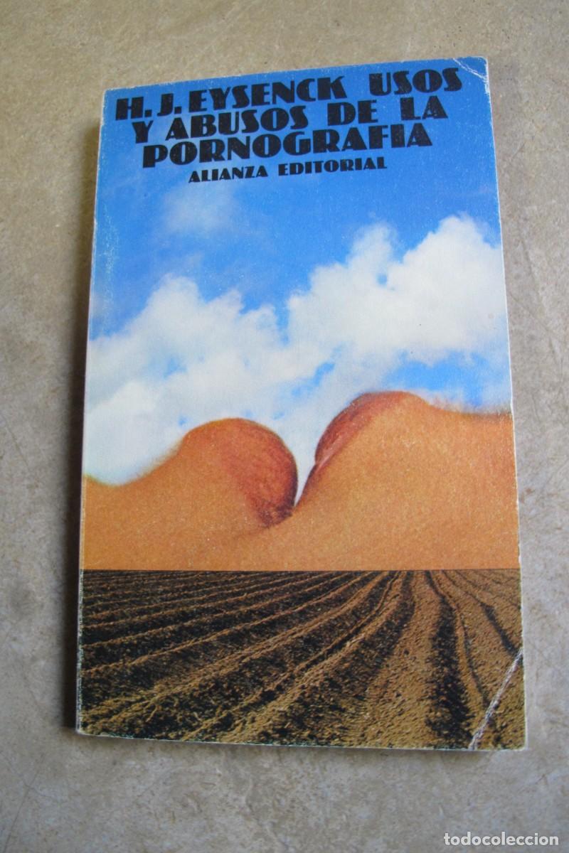 Libros: USOS Y ABUSOS DE LA PORNOGRAFIA. H. J. EYSENCK - Foto 1