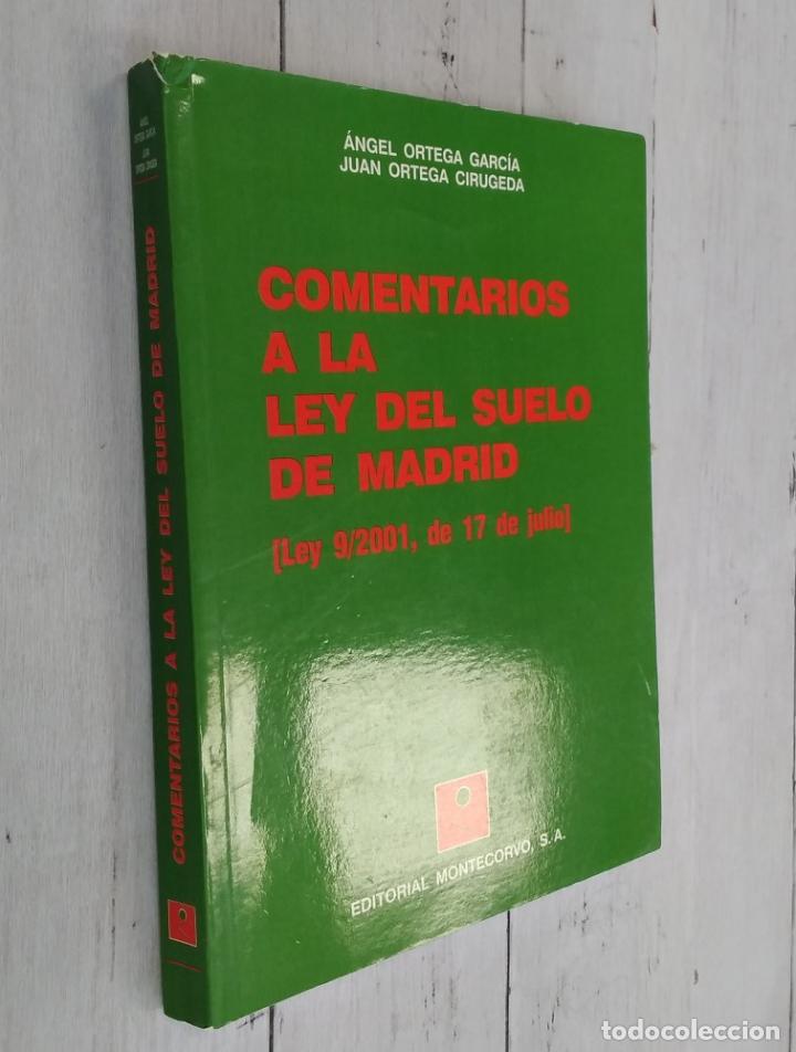 B&uuml;cher: Comentarios a la ley del suelo de Madrid, Ley 9/2001. de 17 de julio - &Aacute;ngel Ortega Garc&iacute;a y Juan Or