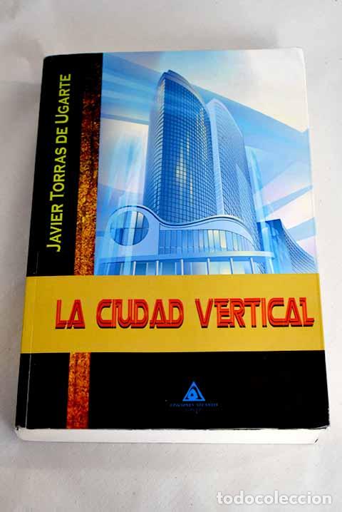 Libros: La ciudad vertical.- Torras de Ugarte, Javier - Foto 1