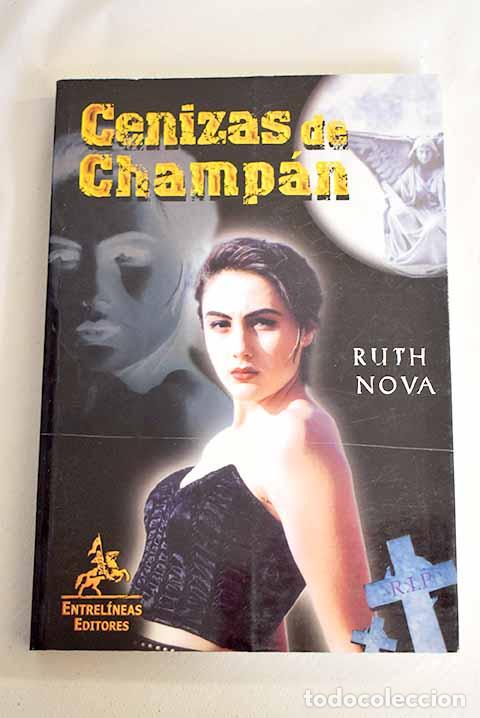 Libros: Cenizas de champ&aacute;n: Nova, Ruth.- Nova, Ruth - Foto 1