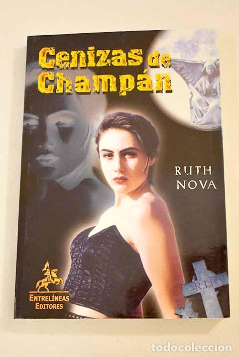 Libros: Cenizas de champ&aacute;n: Nova, Ruth.- Nova, Ruth - Foto 1