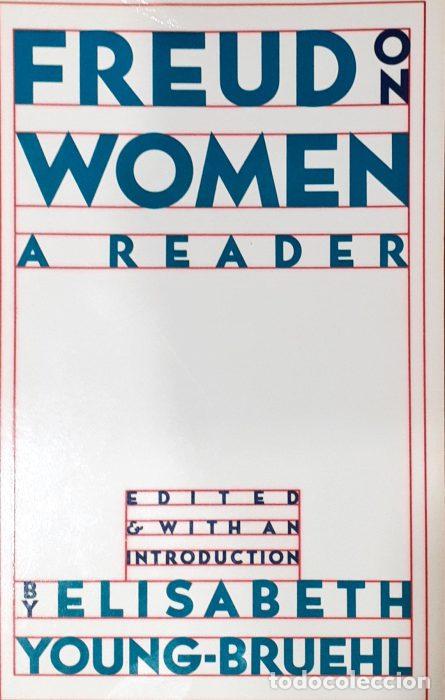 Libros: Freud on women a reader ( Libro en Ingl&eacute;s ) - YOUNG BRUEHL, ELISABETH - Foto 1