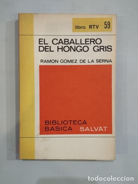 Libros: Ram&oacute;n G&oacute;mez de la Serna - El caballero del hongo Gris - Foto 1