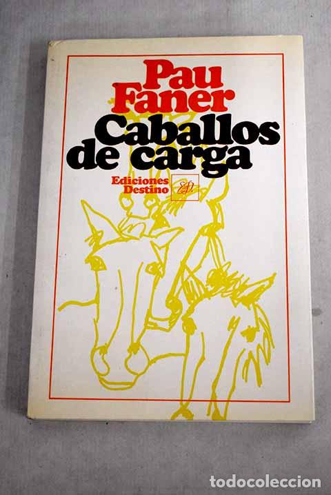 Libros: Caballos de carga.- Faner, Pau - Foto 1