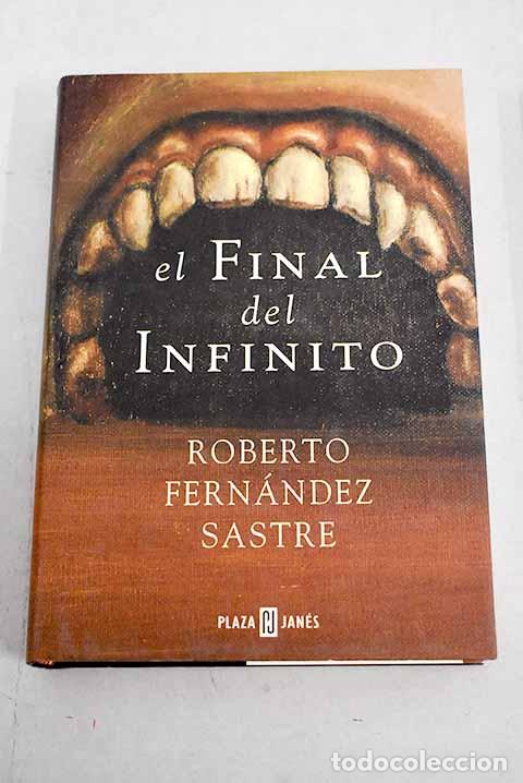 Libros: El final del infinito.- Fern&aacute;ndez Sastre, Roberto - Foto 1