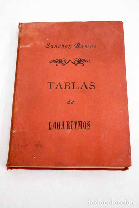 Libros: Tablas de Logaritmos, Trigonom&eacute;tricas y de C&aacute;lculos de intereses.- S&aacute;nchez Ramos, Eusebio - Foto 1