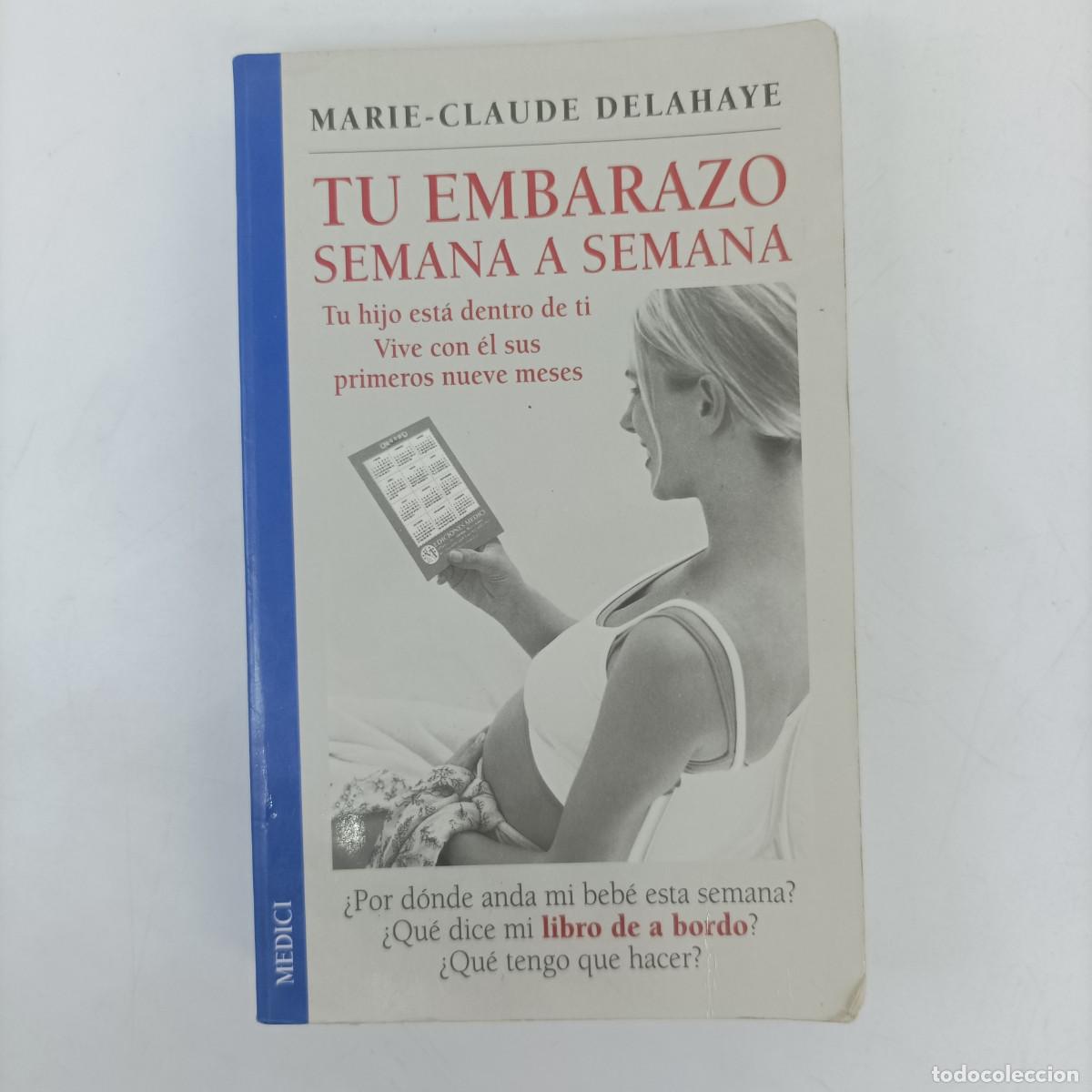 Libri di seconda mano: TU EMBARAZO SEMANA A SEMANA- MARIE CLAUDE DELAHAVE