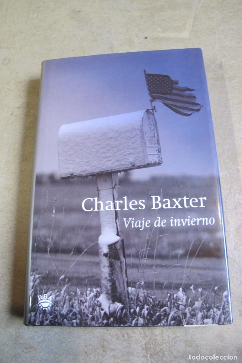 Libros: VIAJE DE INVIERNO. CHARLES BAXTER - Foto 1