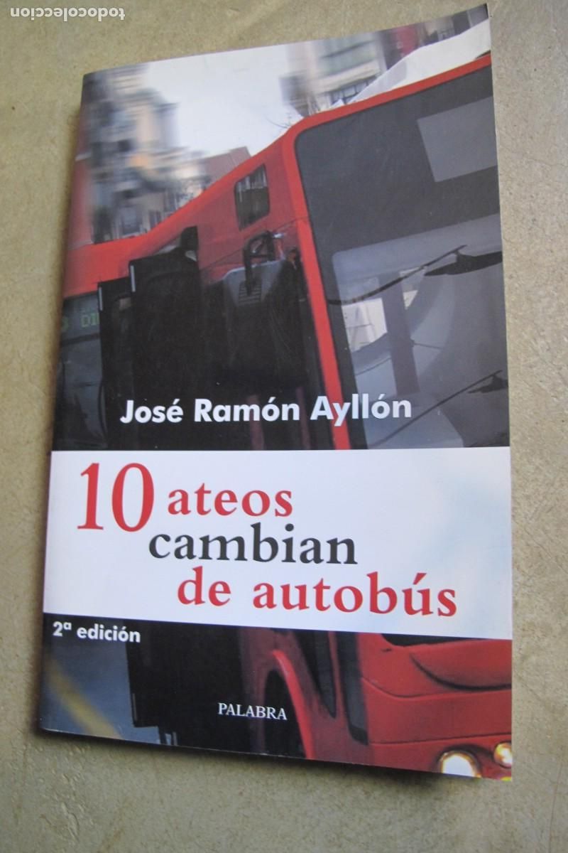 Libros: 10 ATEOS CAMBIAN DE AUTOBUS. JOSE RAMON AYLLON - Foto 1