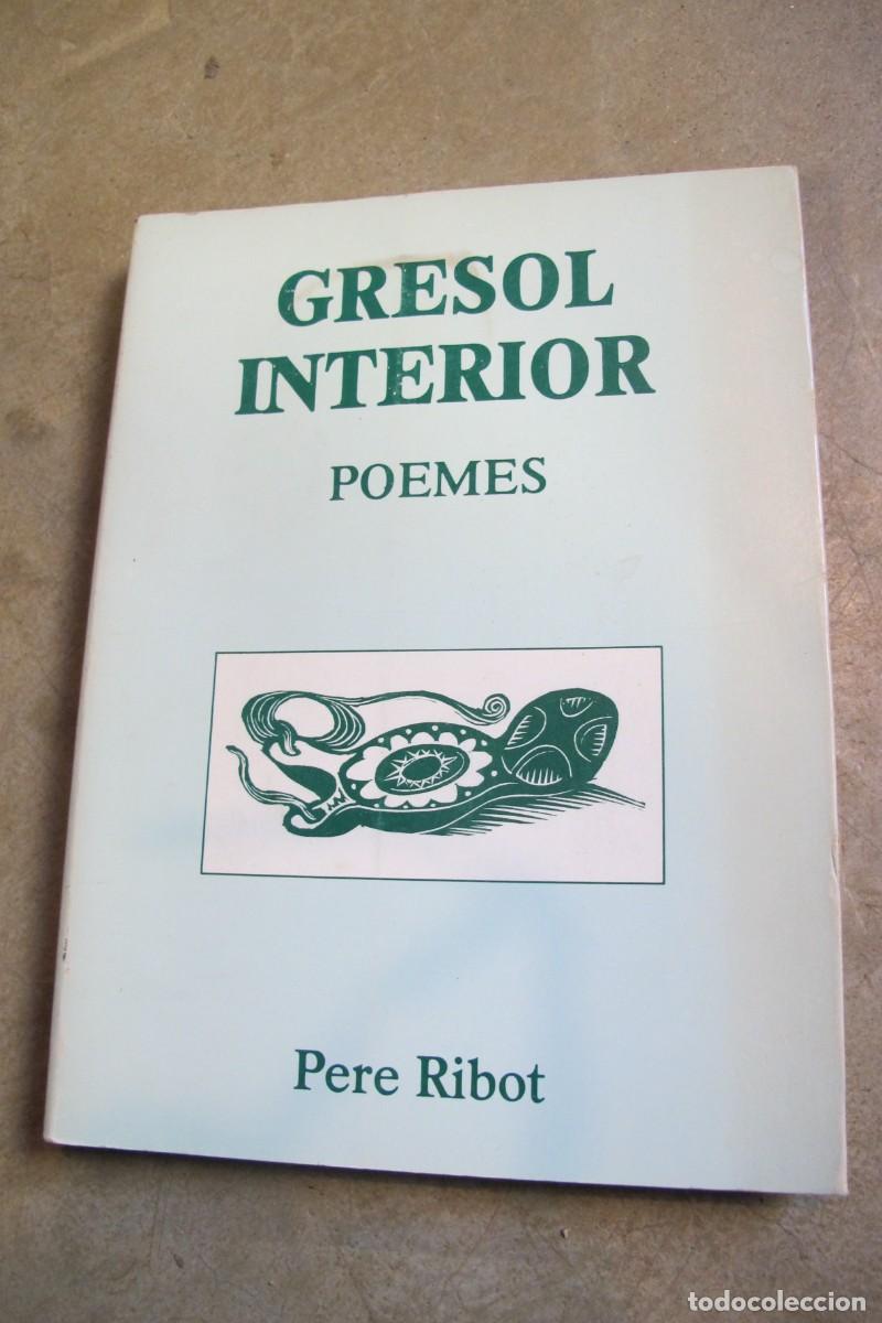 Libros: GRESOL INTERIOR. POEMES. PERE RIBOT. POESIA - Foto 1