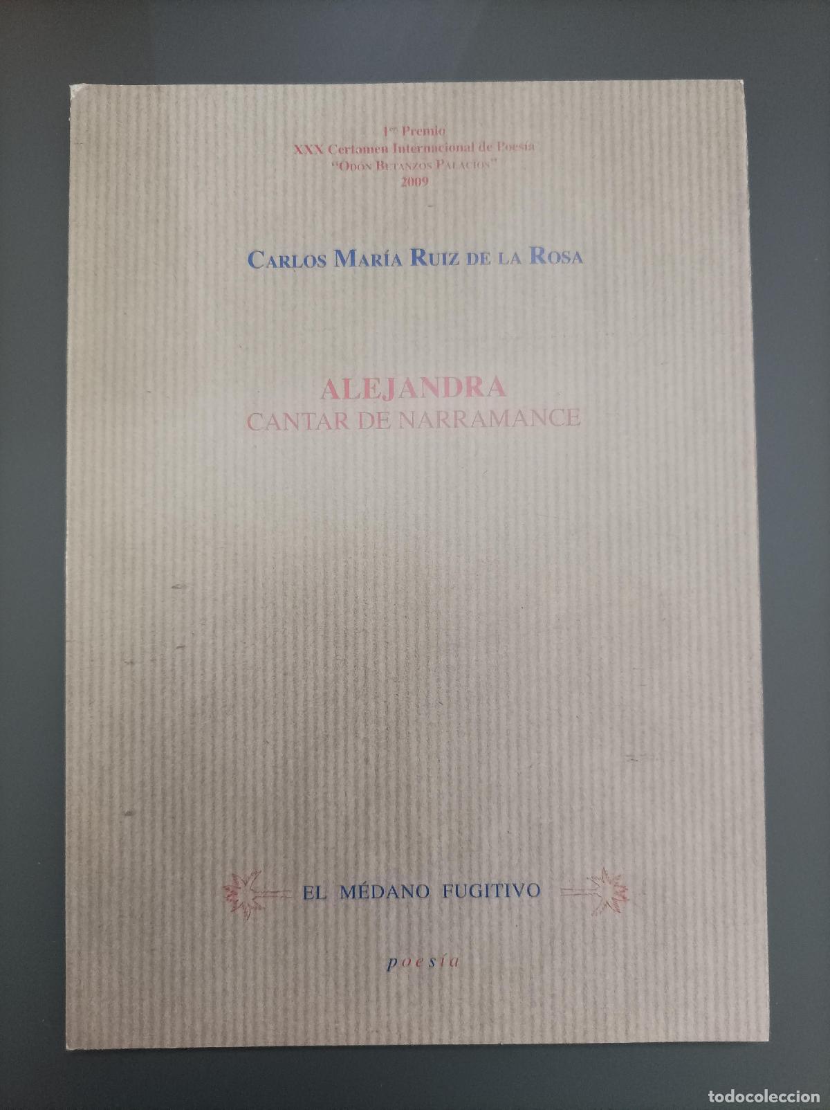Libri di seconda mano: (Dedicado por el autor) Alejandra. Cantar de Narramance - Ru&iacute;z De La Rosa, Carlos Mar&iacute;a.