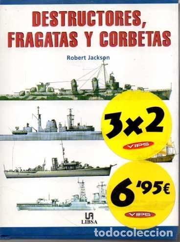 Libros: DESTRUCTORES, FRAGATAS Y CORBETAS. - JACKSON, Robert. - Foto 1