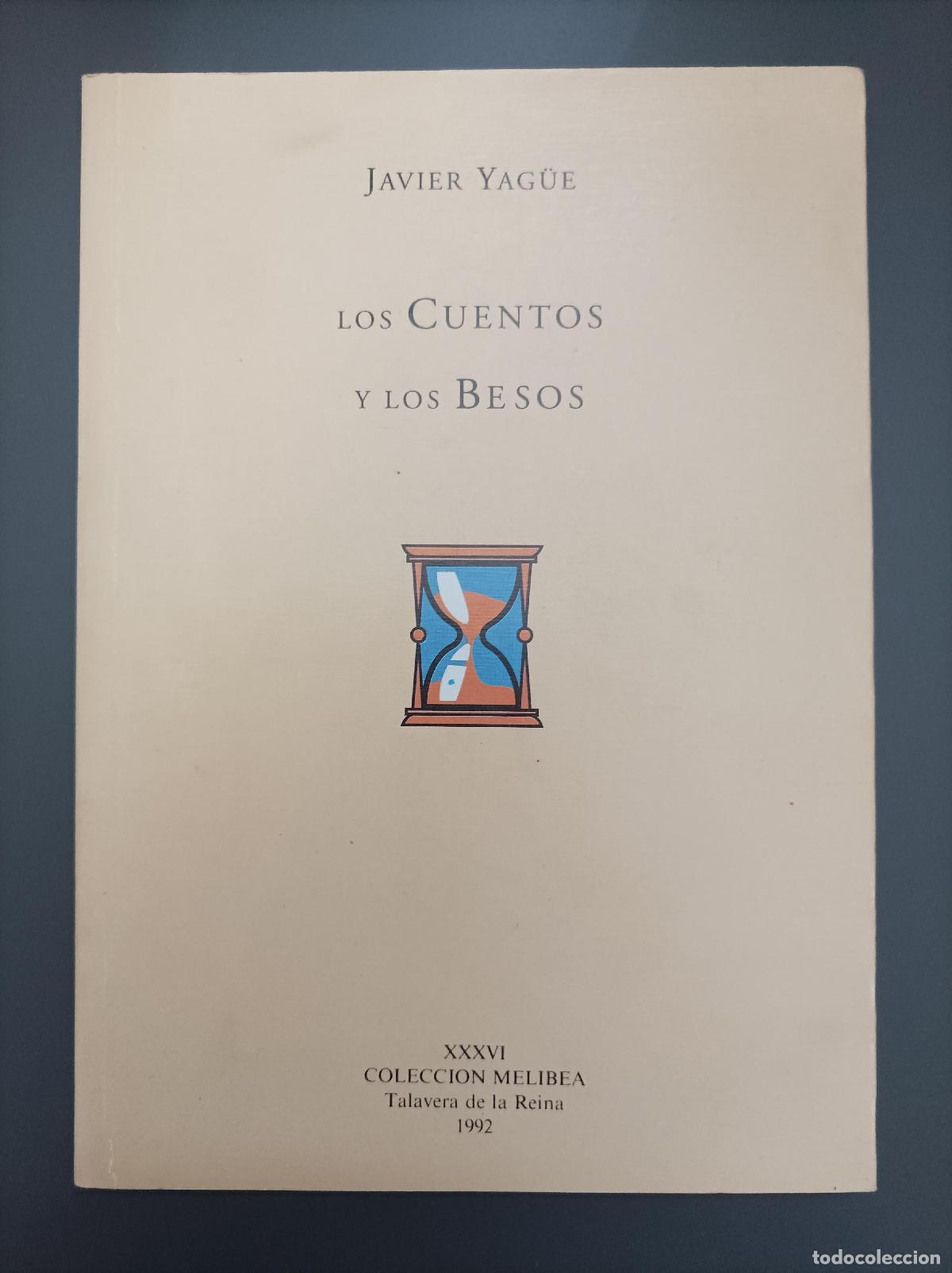 Libri di seconda mano: (Dedicado por el autor) Los cuentos y los besos.- Yag&uuml;e Bosch, Javier. - Yag&uuml;e, Javier.