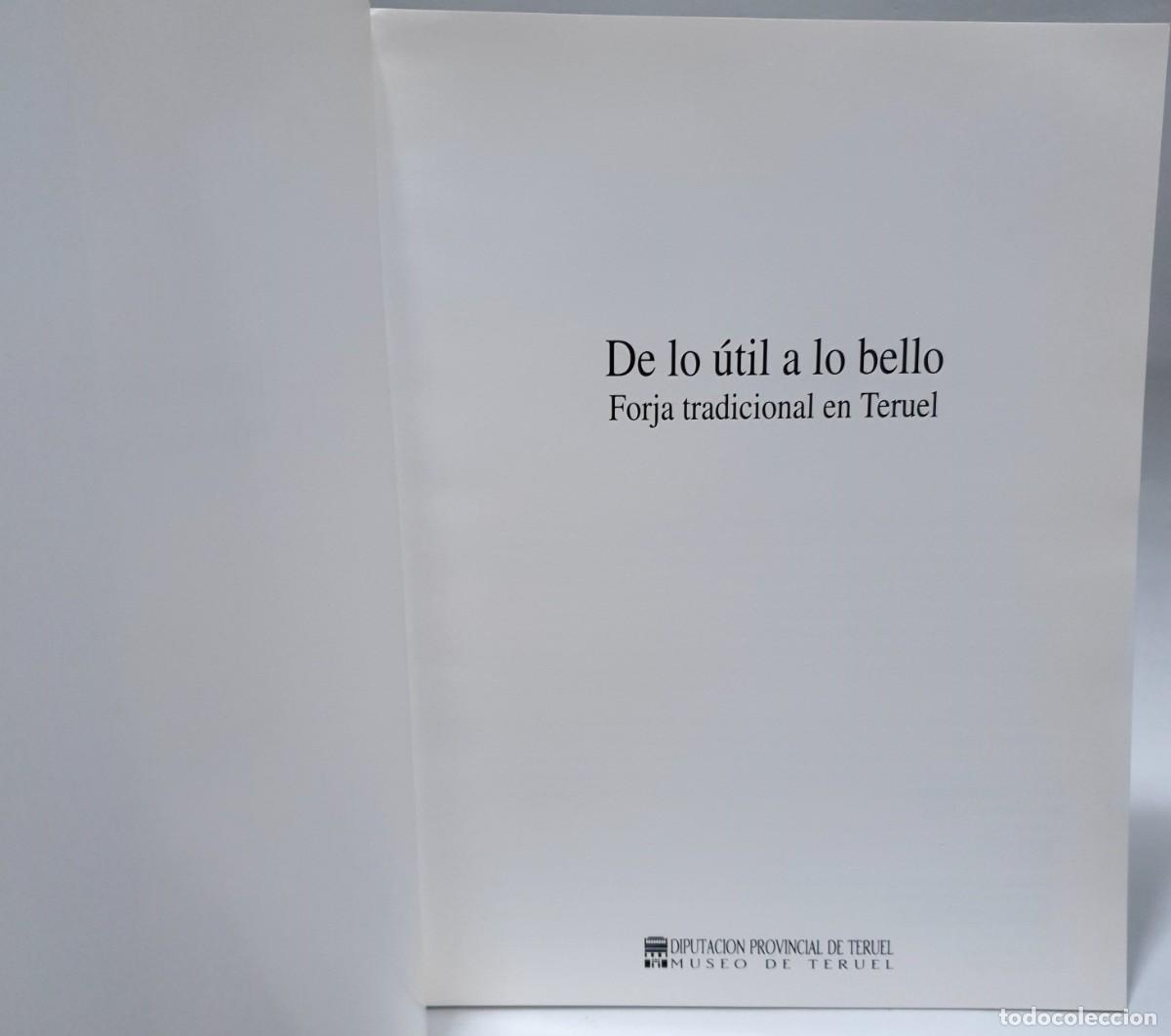Libros: DE LO &Uacute;TIL A LO BELLO - FORJA TRADICIONAL EN TERUEL - Foto 4