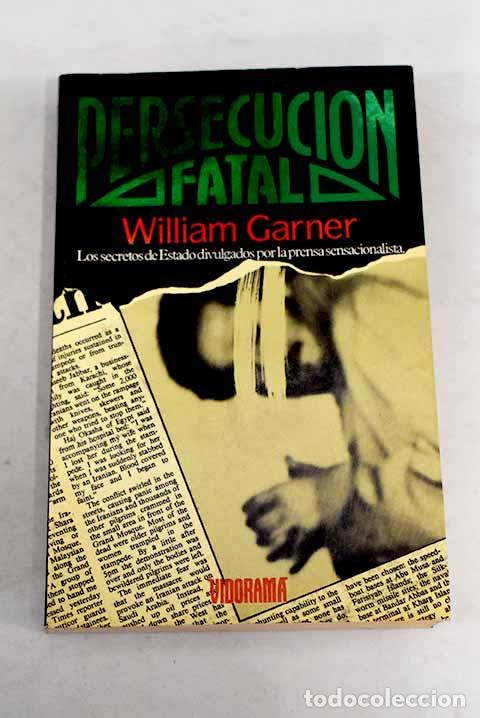 Libros: Persecuci&oacute;n fatal.- Garner, William - Foto 1