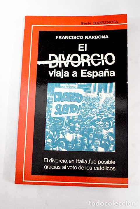 Libros: El divorcio viaja a Espa&ntilde;a.- Narbona, Francisco - Foto 1