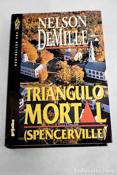 Libros: Tri&aacute;ngulo mortal: (Spencerville).- DeMille, Nelson - Foto 1