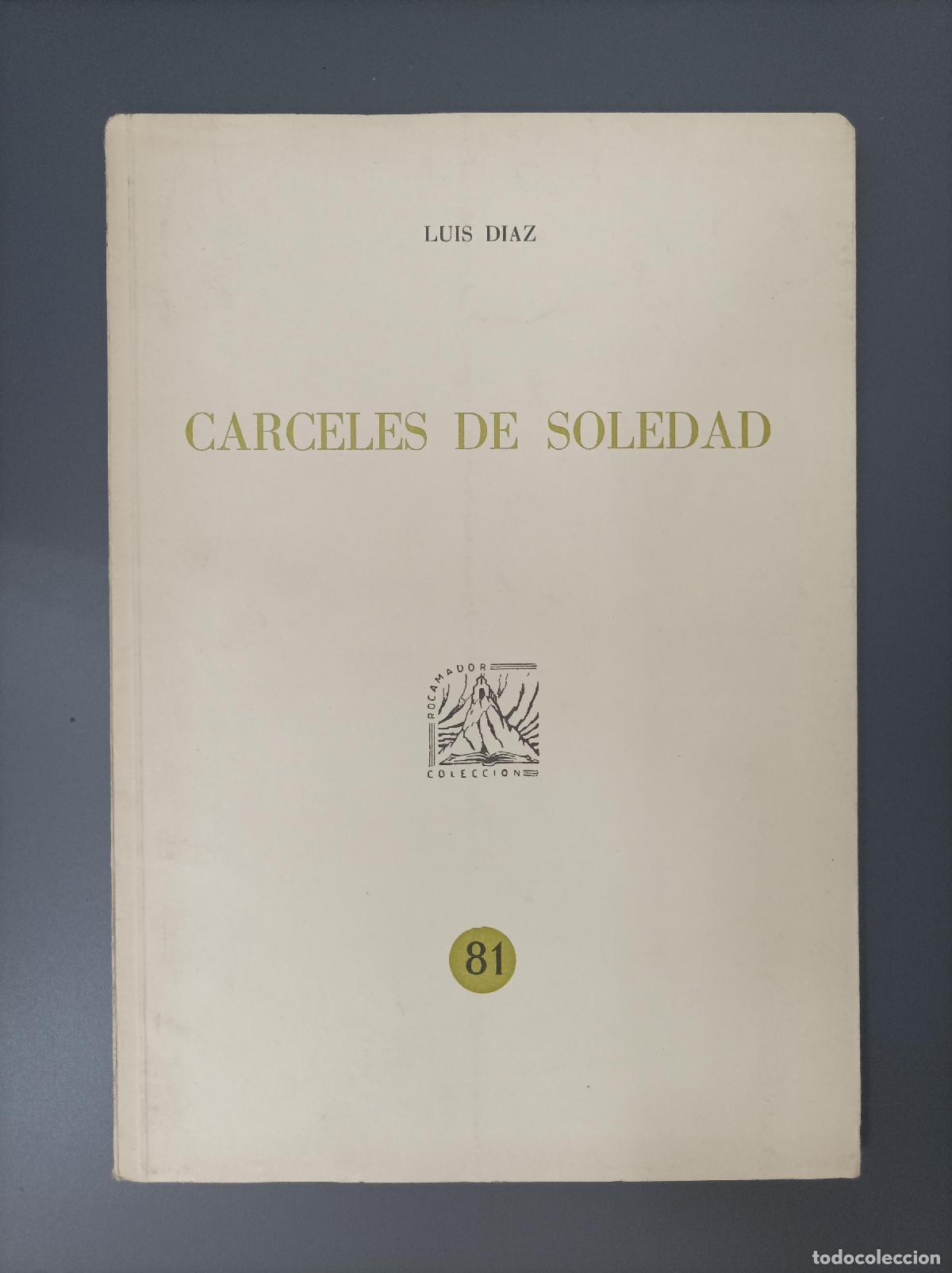 Libros: (Dedicado por el autor) C&aacute;rceles de soledad - D&iacute;az, Luis. - Foto 1