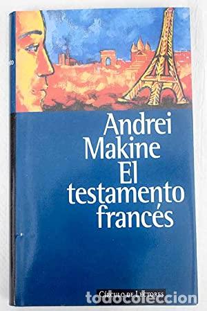 Libros: EL TESTAMENTO FRANC&Eacute;S - Makine,Andrei - Foto 1