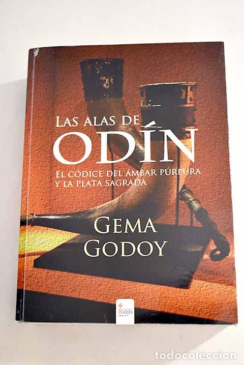 Libros: Las alas de Od&iacute;n: el c&oacute;dice del &aacute;mbar p&uacute;rpura y la plata sagrada.- Godoy, Gema