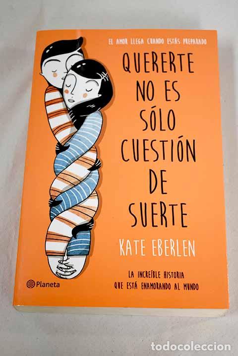 Libros: Quererte no es s&oacute;lo cuesti&oacute;n de suerte.- Eberlen, Kate - Foto 1