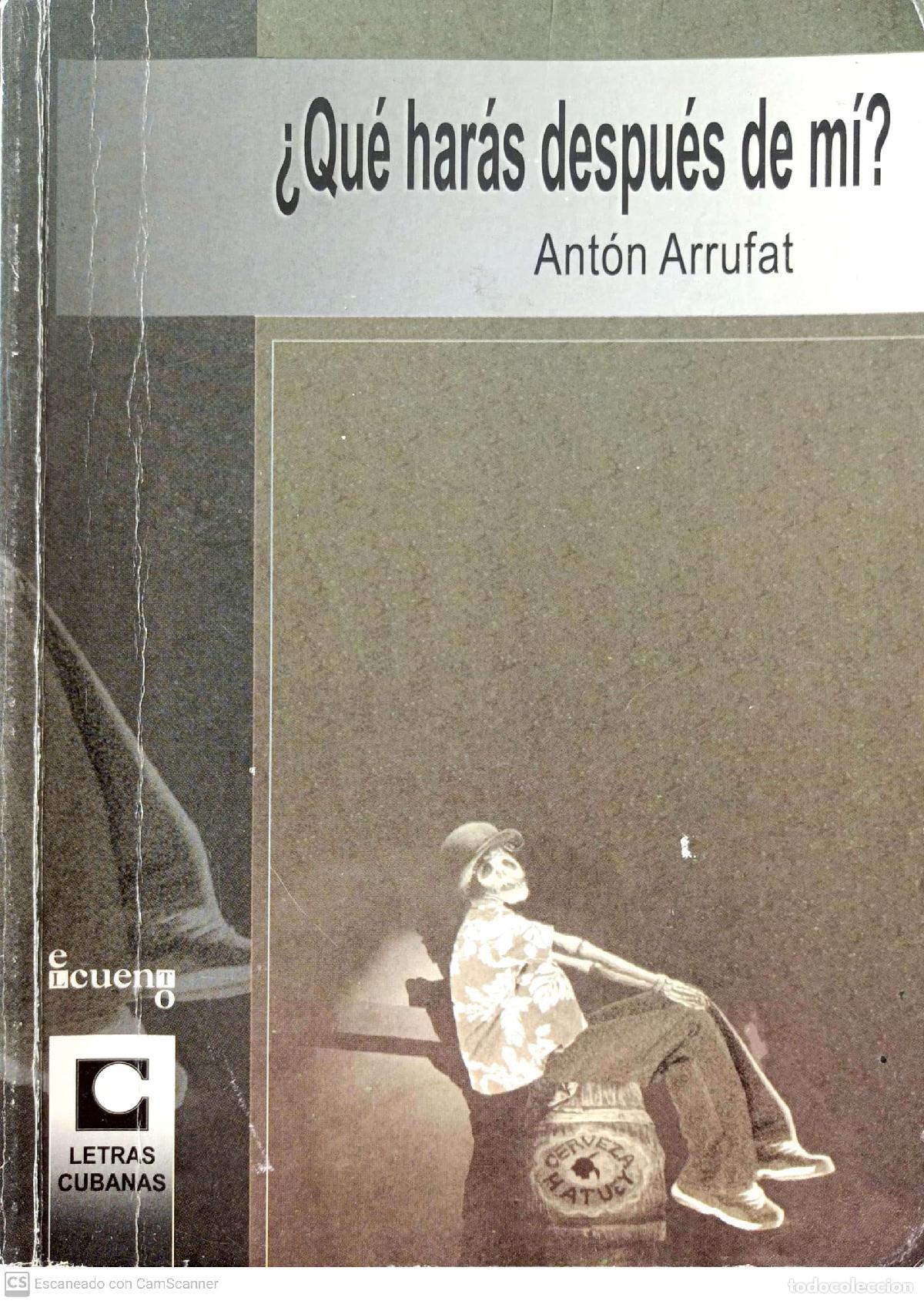 Libros: &iquest;Qu&eacute; har&aacute;s despu&eacute;s de mi? - Ant&oacute;n Arrufat - Foto 1