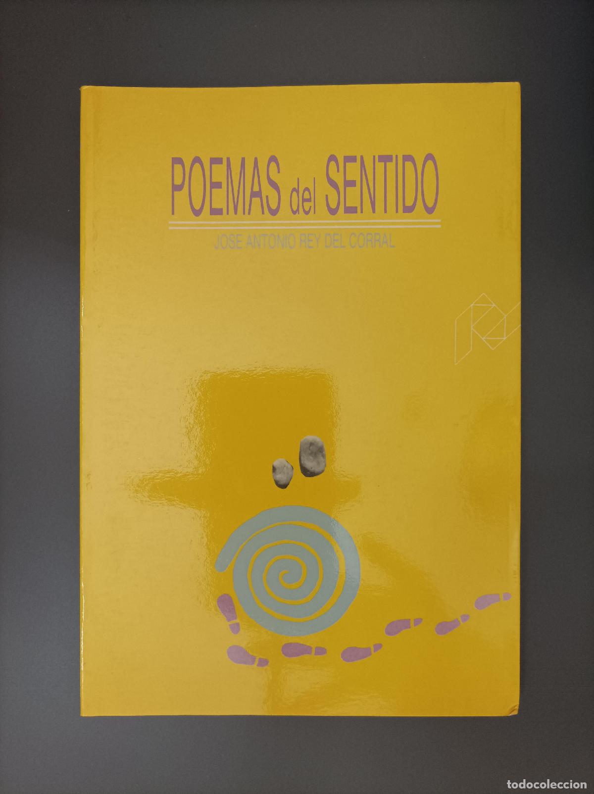 Libri di seconda mano: (Dedicado por el autor) Poemas del sentido - Rey Del Corral, Jose Antonio.