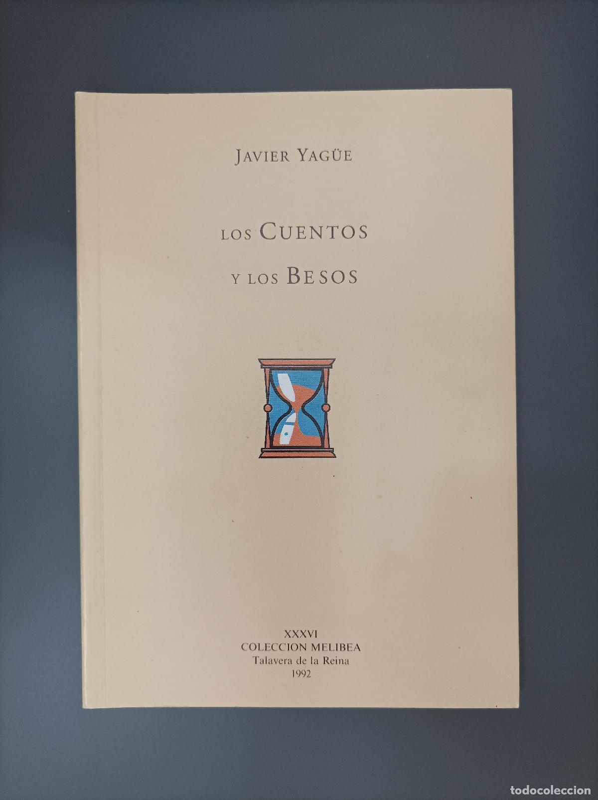 Libri di seconda mano: (Dedicado por el autor) Los cuentos y los besos.- Yag&uuml;e Bosch, Javier. - Yag&uuml;e, Javier.