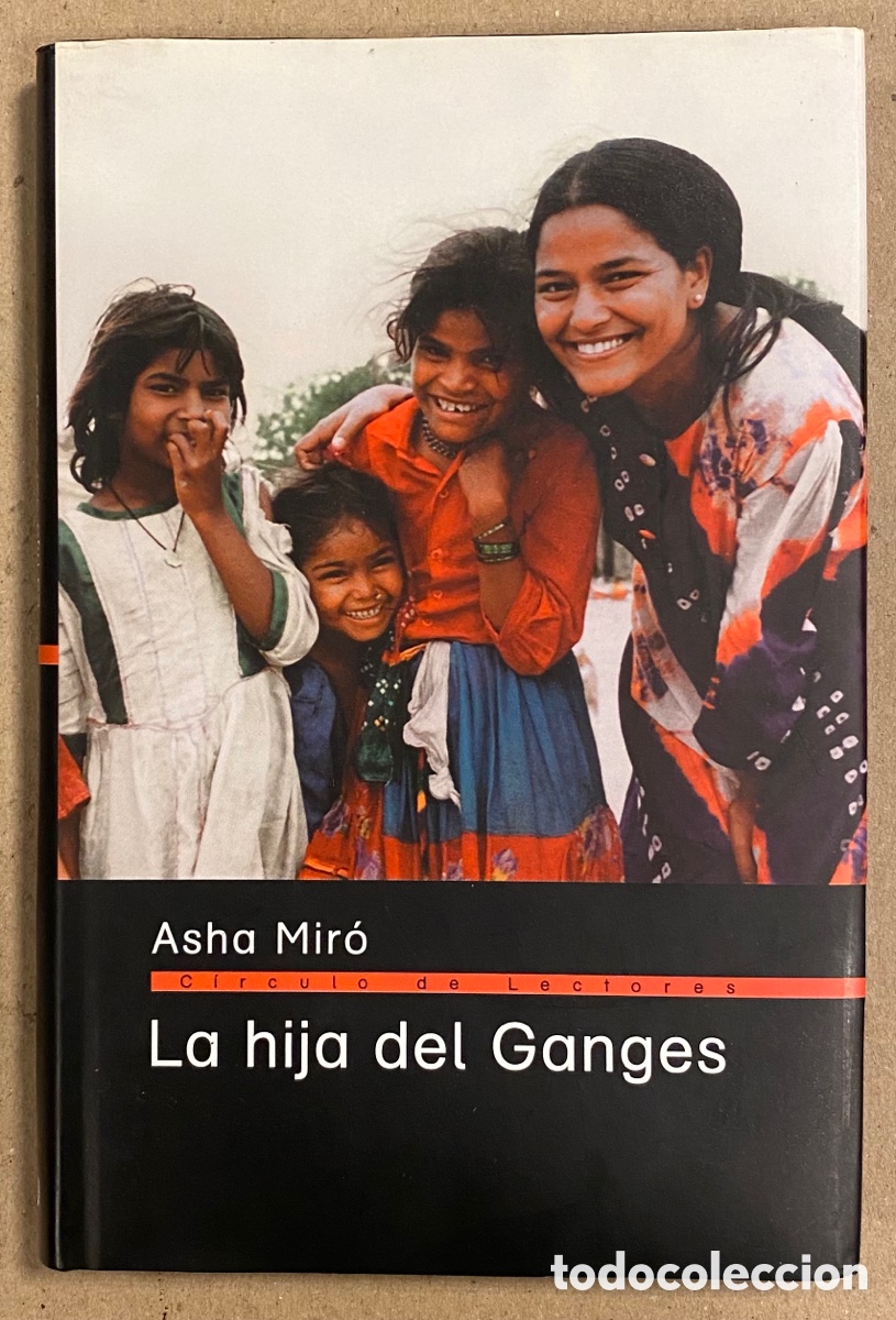 Libros: LA HIJA DEL GANGES. ASHA MIR&Oacute;. C&Iacute;RCULO DE LECTORES 2007. - Foto 1