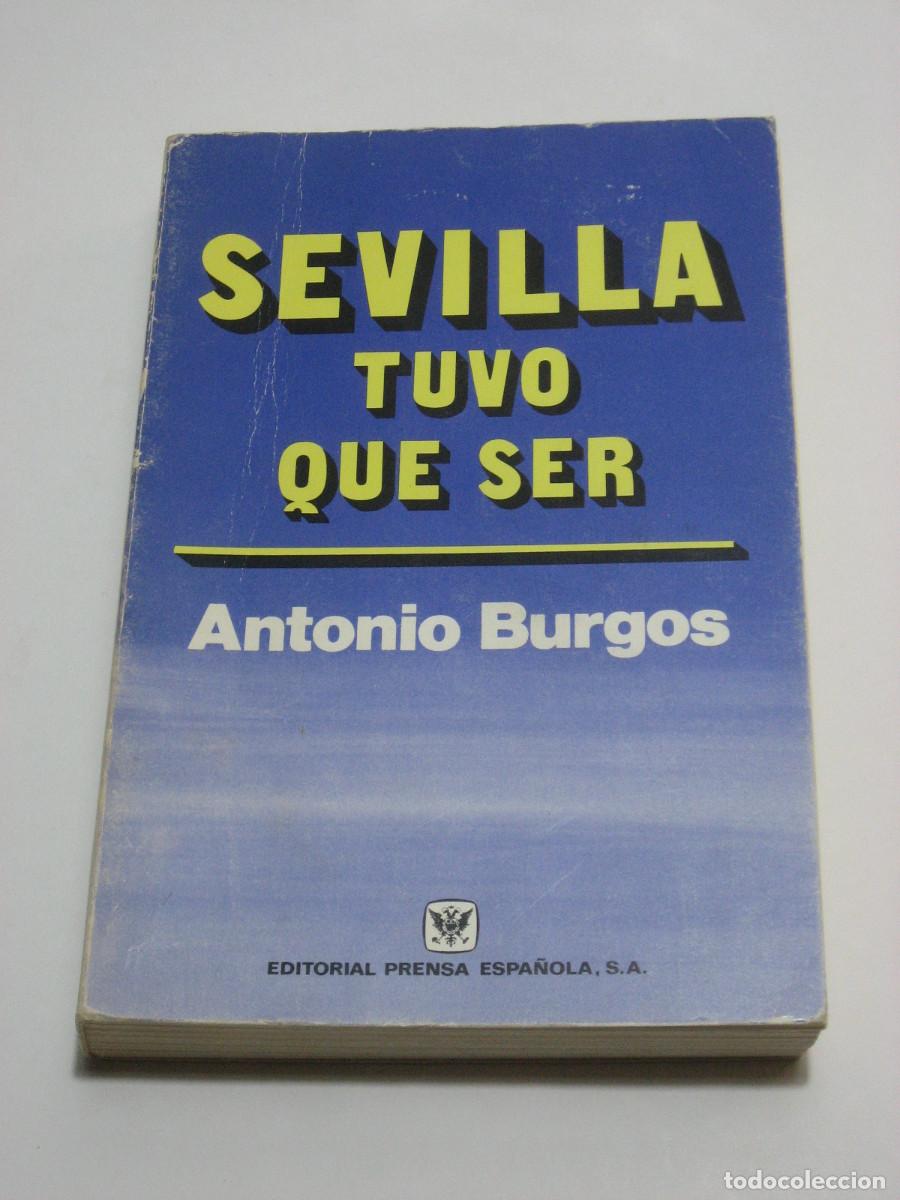 Libros: SEVILLA TUVO QUE SER - Antonio Burgos - Foto 1