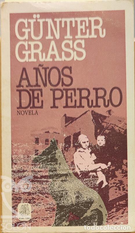 Libros: A&ntilde;os de perro - G&uuml;nter Grass - Foto 1