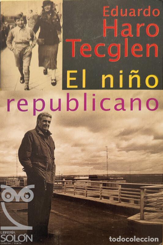 Libros: El ni&ntilde;o republicano - Eduardo Haro Tecglen - Foto 1