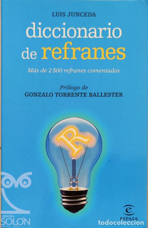 Libros: Diccionario de refranes. M&aacute;s de 2500 refranes comentados - Luis Junceda - Foto 1