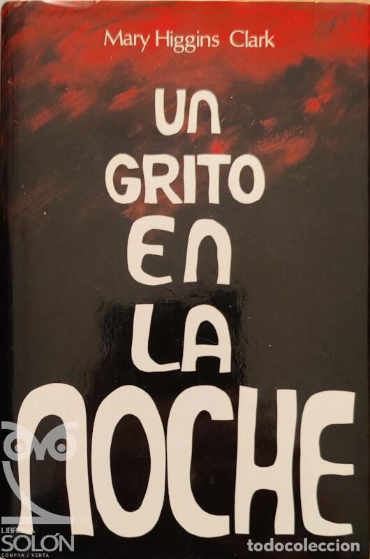Libros: Un grito en la noche - Mary Higgins Clark - Foto 1