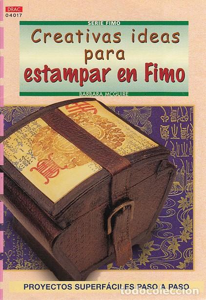 Libros: CREATIVAS IDEAS PARA ESTAMPAR EN FIMO - McGUIRE, BARBARA - Foto 1