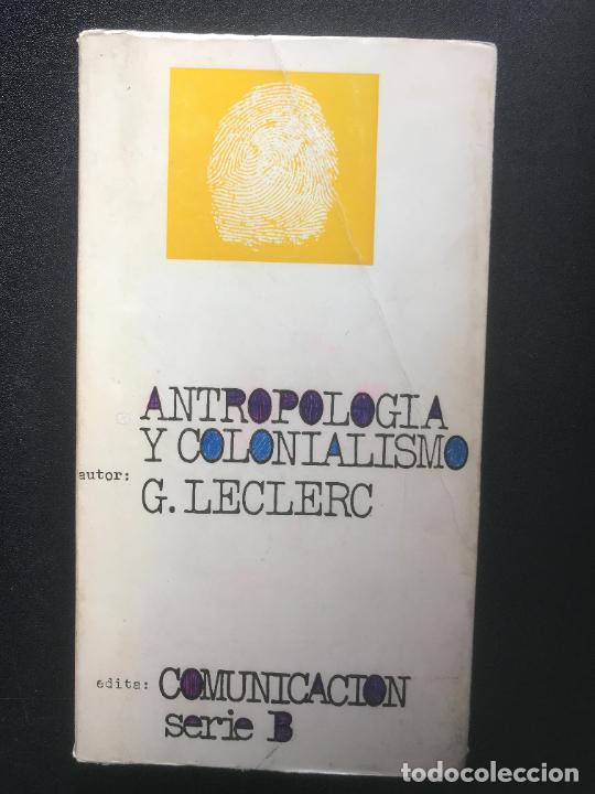 Libros: Gerard Leclercq - Antropologia y colonialismo - Foto 1