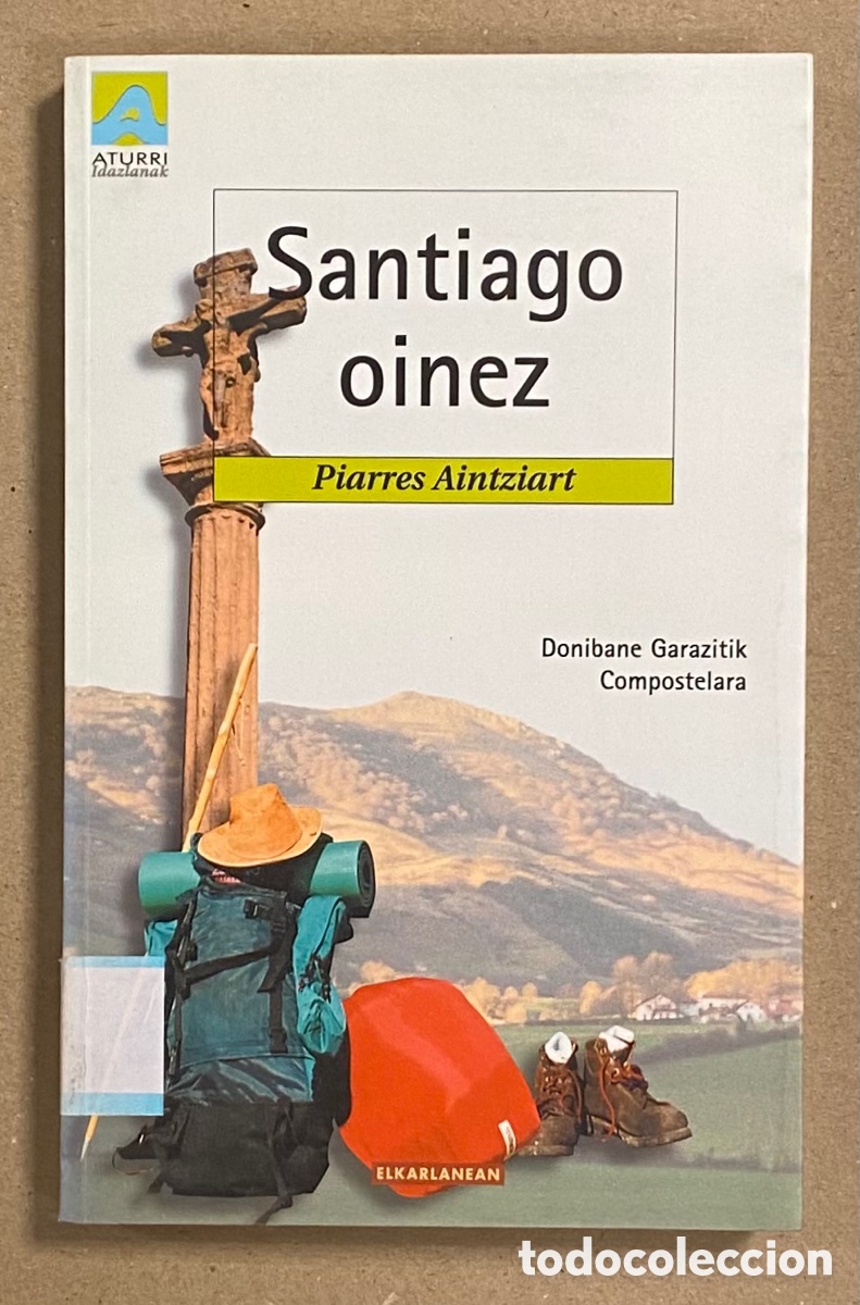 Livres: SANTIAGO OINEZ. PIARRES AINTZIART. ELKAR ARGITALETXEA 2000. EUSKARAZ.