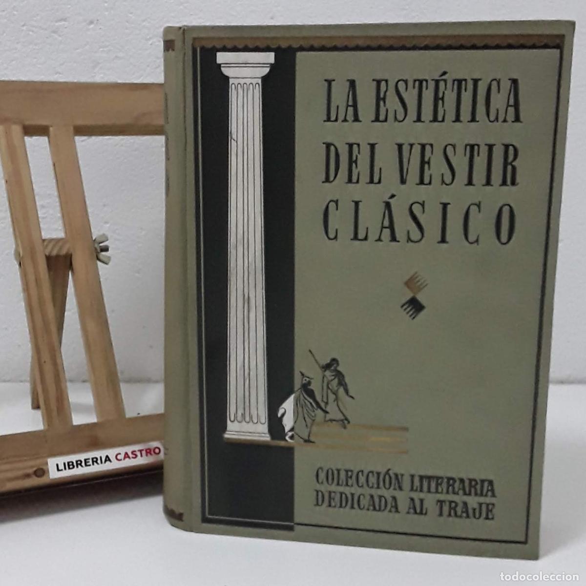 Libri di seconda mano: La est&eacute;tica del vestir cl&aacute;sico. Colecci&oacute;n literaria dedicada al traje - Pedro Roca Pi&ntilde;ol