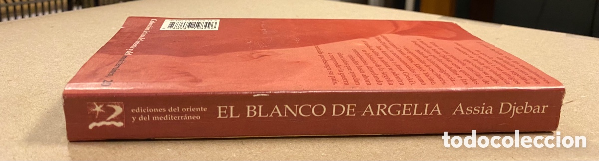 Libros: EL BLANCO DE ARGELIA. ASSIA DJEBAR. EDICIONES DEL ORIENTE Y DEL MEDITERR&Aacute;NEO 1998. - Foto 7