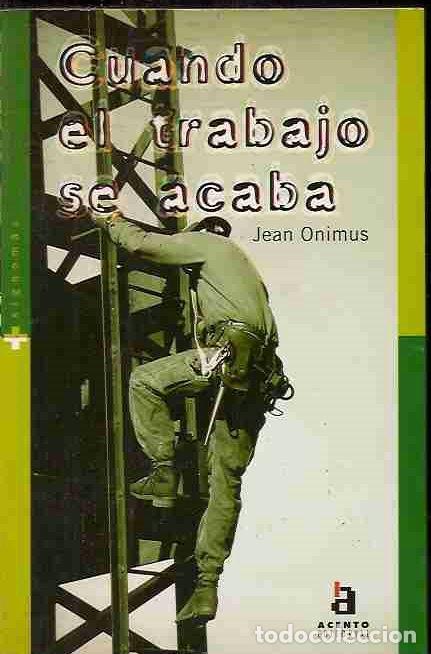 Libros: CUANDO EL TRABAJO SE ACABA - ONIMUS, JEAN - Foto 1