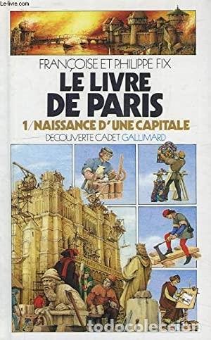 Libros: Le Livre de Paris. Vol. 1. Naissance Dune Capitale - Foto 1