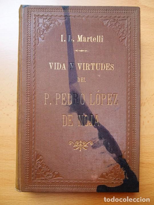 Libri di seconda mano: VIDA Y VIRTUDES DEL P. PEDRO L&Oacute;PEZ DE NOJA, de los Frailes Franciscanos (1816-1898), escrita en fran